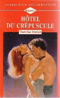 Hôtel du crépuscule - Madeline Harper