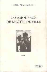 Les amoureux de l'hôtel de ville - Philippe Delerm